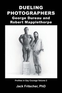 bokomslag Dueling Photographers: George Dureau and Robert Mapplethorpe