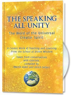 The Speaking All-Unity. The Word of the Universal Creator-Spirit (with CD) 1