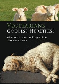 bokomslag Vegetarians - Godless Heretics?