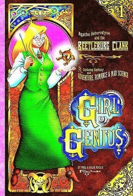 bokomslag Girl Genius Volume 1: Agatha Heterodyne and The Bettleburg Clank SC (Color Edition)