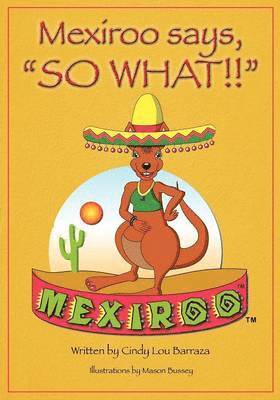 Cindy Lou Barraza - Mexiroo Says, So What!!, Häftad