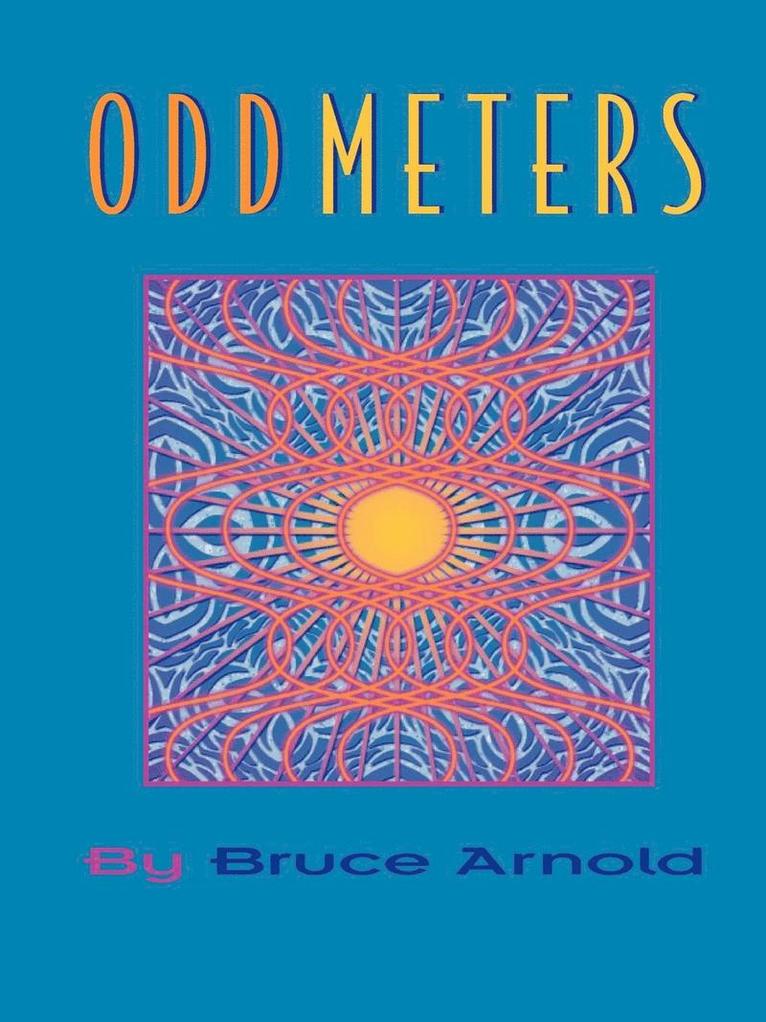 Bruce E. Arnold, Bruce Arnold - Odd Meters Volume One, Häftad