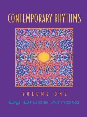 Bruce E. Arnold - Contemporary Rhythms Volume One, Häftad
