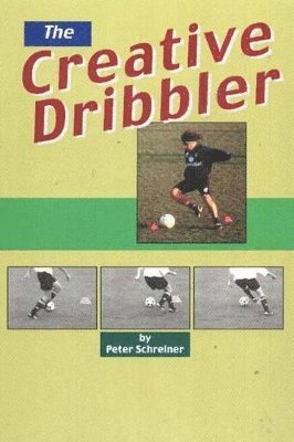 Peter Schreiner - Creative Dribbler, Häftad