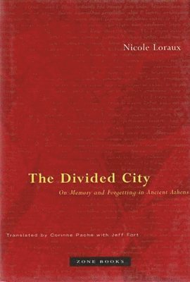 Nicole Loraux - Divided City, Inbunden