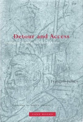 François Jullien, Francois Jullien - Detour and Access, Häftad