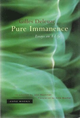 Gilles Deleuze - Pure Immanence, Häftad