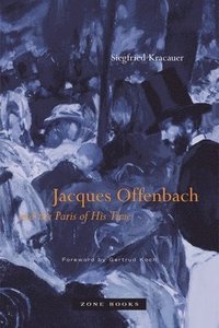 bokomslag Jacques Offenbach and the Paris of His Time