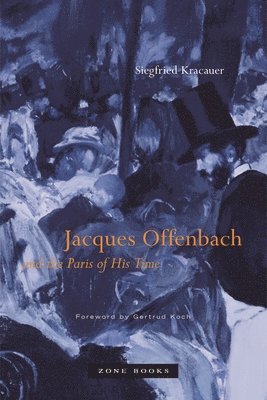 Jacques Offenbach and the Paris of His Time 1