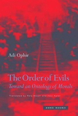 Adi Ophir - Order of Evils, Inbunden