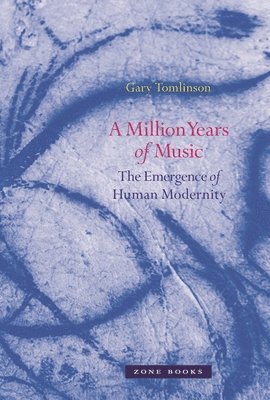 Gary Tomlinson - Million Years of Music, Häftad