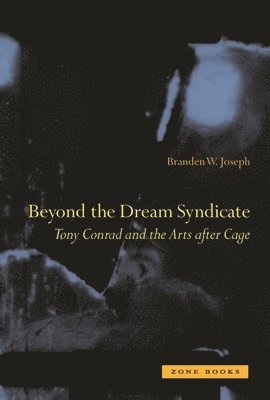 Branden W. Joseph - Beyond the Dream Syndicate, Inbunden