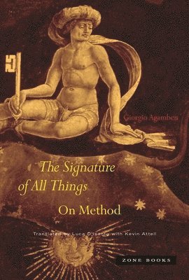 Giorgio Agamben - Signature of All Things, Inbunden