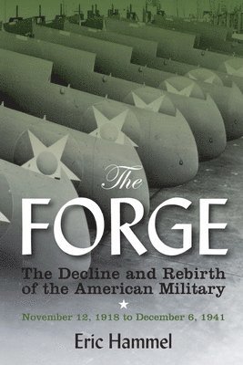 bokomslag The Forge: The Decline and Rebirth of the American Military