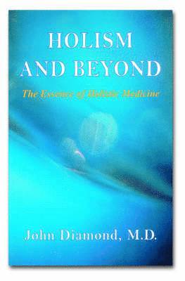 bokomslag Holism And Beyond: The Essence Of Holistic Medicine