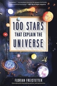 bokomslag 100 Stars That Explain the Universe