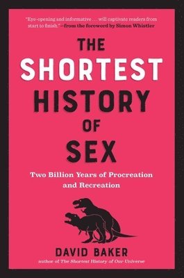 David Baker - Shortest History of Sex, Häftad