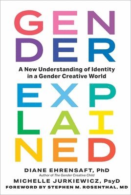 Diane Ehrensaft, Michelle Jurkiewicz - Gender Explained, Inbunden