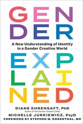 bokomslag Gender Explained: A New Understanding of Identity in a Gender Creative World