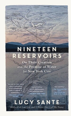 Lucy Sante, Lucy (Bard College) Sante - Nineteen Reservoirs, Häftad