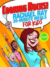 bokomslag Cooking Rocks!: Rachael Ray 30-Minute Meals for Kids