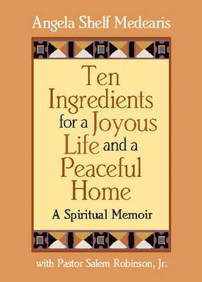 Ten Ingredients for a Joyous Life and Peaceful Home 1