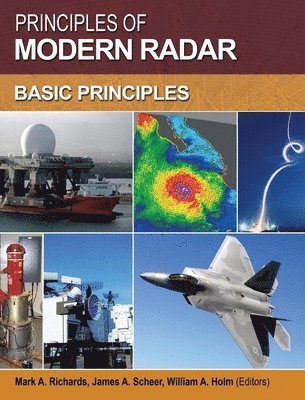 Mark A. Richards, James A. Scheer, William A. Holm, Mark A Richards, James A Scheer, William A Holm - Principles of Modern Radar, Inbunden