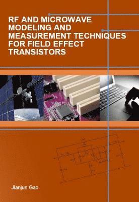 Jianjun Gao, Jianjun, Gao - RF and Microwave Modeling and Measurement Techniques for Field Effect Transistors, Inbunden