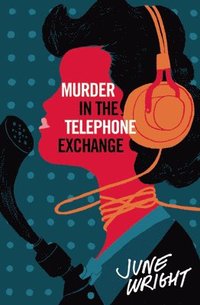 bokomslag Murder in the Telephone Exchange
