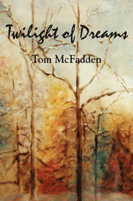 Tom McFadden - Twilight of Dreams, Häftad