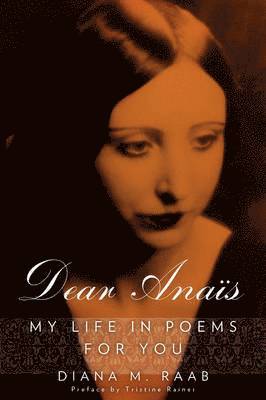 Diana M Raab - Dear Anais, Häftad