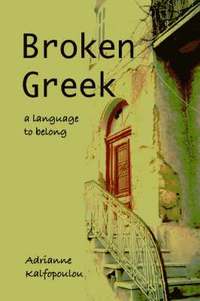 bokomslag Broken Greek -- A Language to Belong