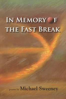 Michael Sweeney - In Memory of the Fast Break, Häftad