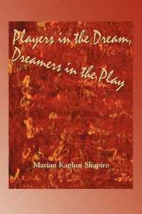 bokomslag Players in the Dream, Dreamers in the Play