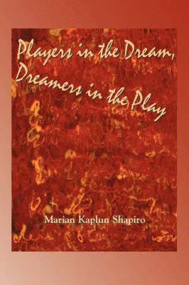 bokomslag Players in the Dream, Dreamers in the Play