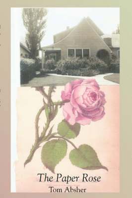 Tom Absher - Paper Rose, Häftad