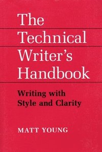 bokomslag The Technical Writer's Handbook