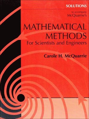 Carole McQuarrie - Student Solutions Manual for Mathematical Methods for Scientists and Engineers, Häftad