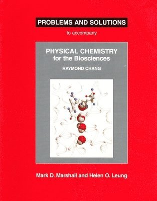 bokomslag Problems and Solutions to Accompany Chang's Physical Chemistry for the Biosciences