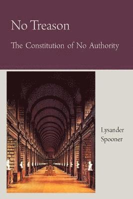 bokomslag No Treason the Constitution of No Authority