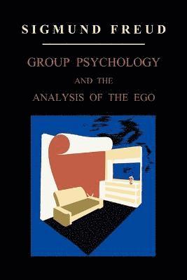 bokomslag Group Psychology and the Analysis of the Ego