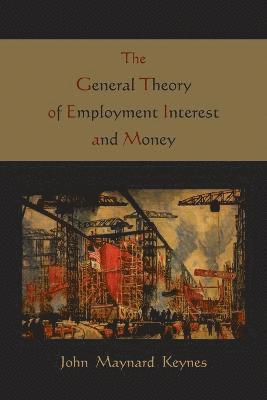 The General Theory of Employment Interest and Money 1