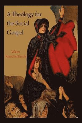 bokomslag A Theology for the Social Gospel