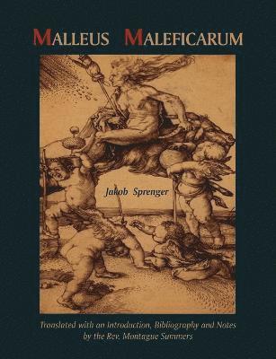 Jakob Sprenger - Malleus Maleficarum- Montague Summers Translation, Häftad