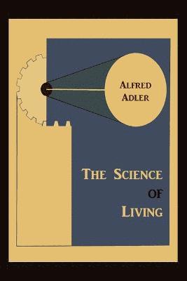 Alfred Adler - Science of Living, Häftad