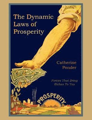 The Dynamic Laws of Prosperity 1