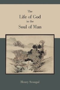 bokomslag The Life of God in the Soul of Man