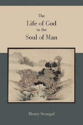 bokomslag The Life of God in the Soul of Man