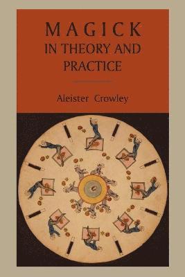 Magick in Theory and Practice