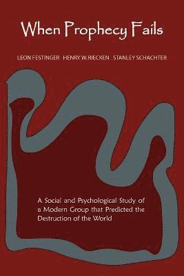 Leon Festinger, Henry Riecken, Stanley Schachter - When Prophecy Fails, Häftad